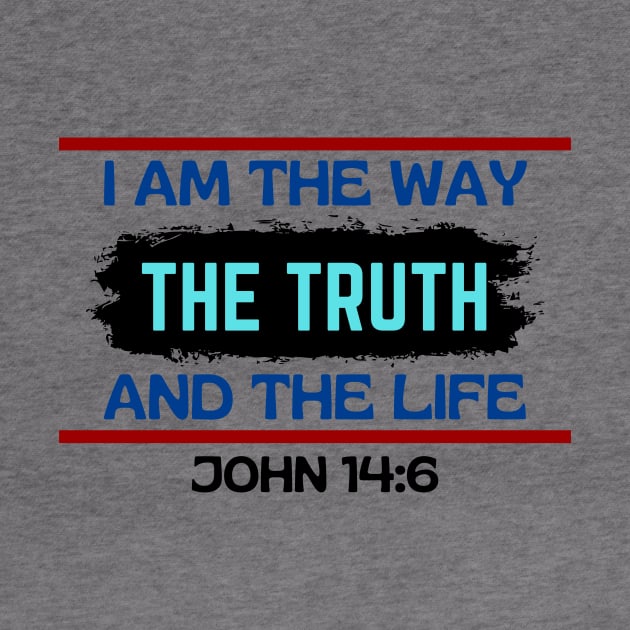 I am the way, the truth and the life | Christian Saying by All Things Gospel